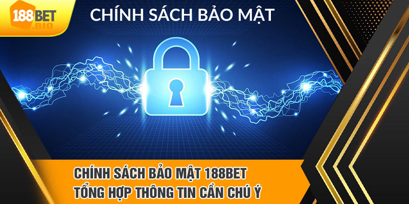 Điểm nổi bật của chính sách bảo mật 188BET là gì?