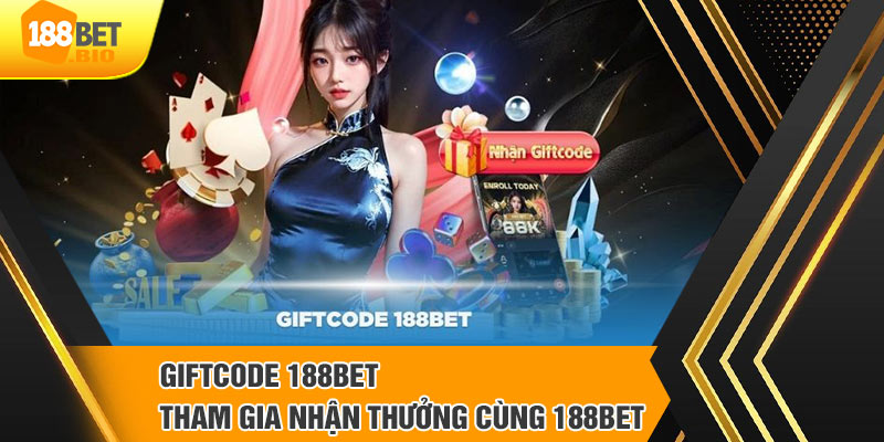 Lý do bạn nên sử dụng giftcode 188BET