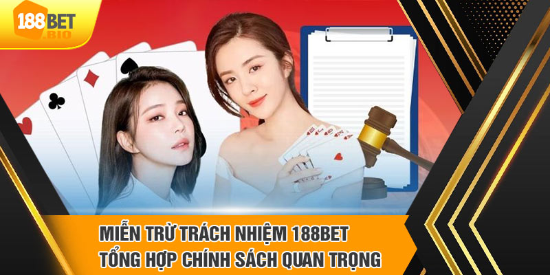  Tìm hiểu đôi nét về chính sách miễn trách nhiệm tại sân chơi 188Bet