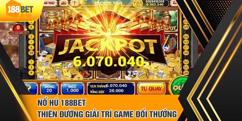 Nổ hũ 188BET có sức hút rất lớn