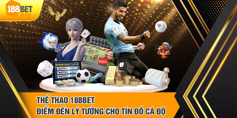 Vài nét về sảnh bet kèo thể thao 188BET