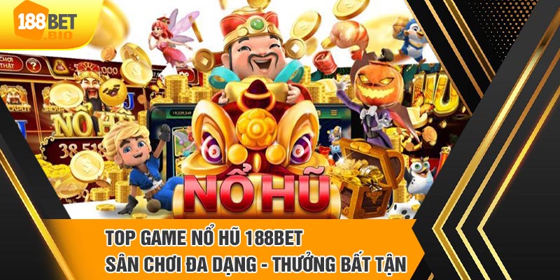 Giới thiệu khái niệm game nổ hũ